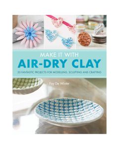 Make It With Air-Dry Clay by Fay De Winter